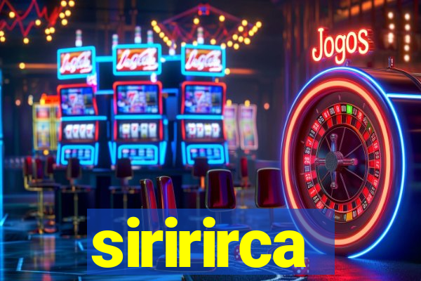 siririrca