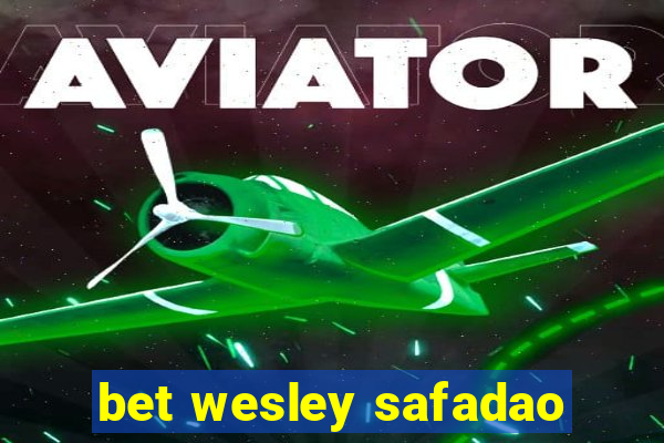 bet wesley safadao