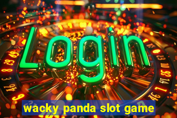 wacky panda slot game