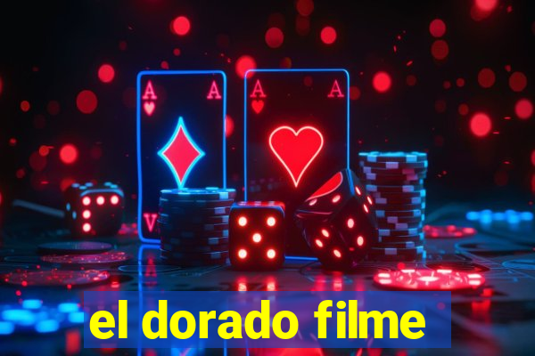 el dorado filme