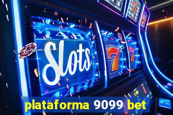 plataforma 9099 bet