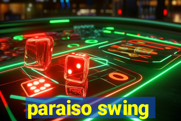 paraiso swing