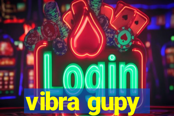 vibra gupy