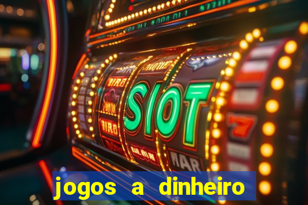 jogos a dinheiro online portugal