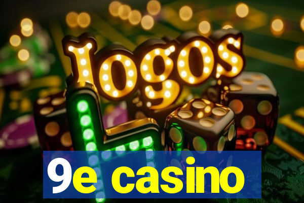 9e casino