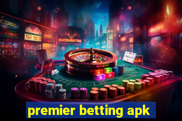 premier betting apk