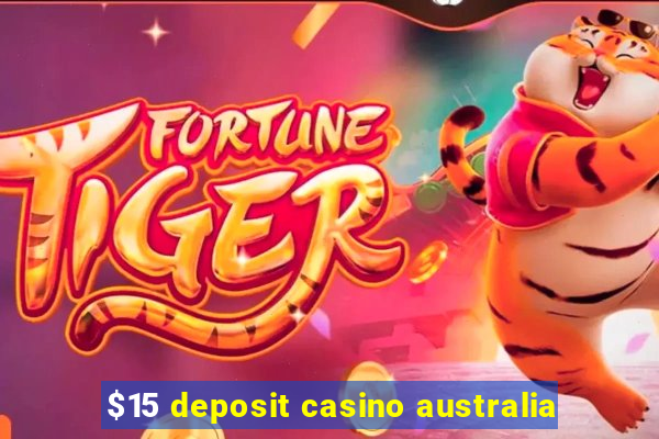 $15 deposit casino australia