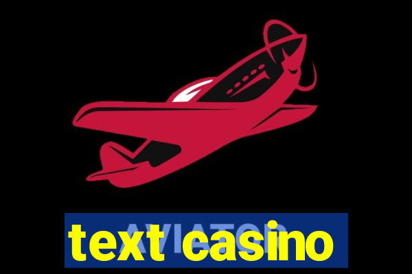 text casino