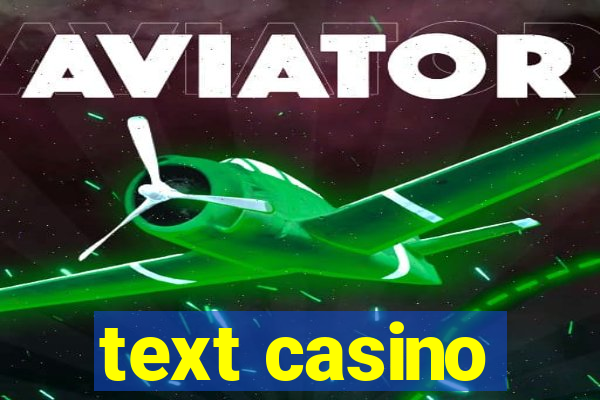 text casino