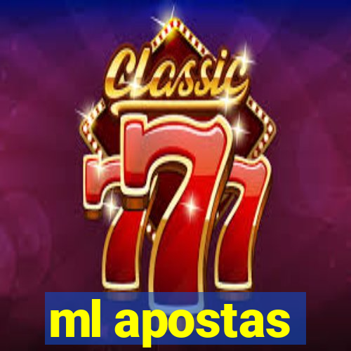 ml apostas