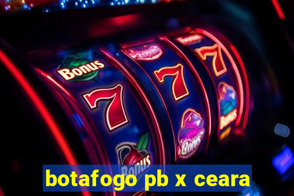 botafogo pb x ceara