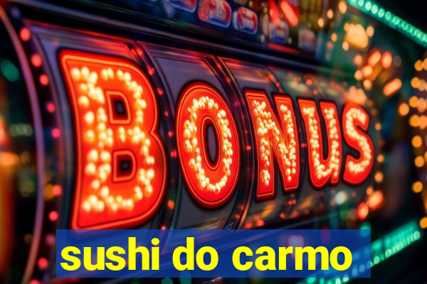 sushi do carmo