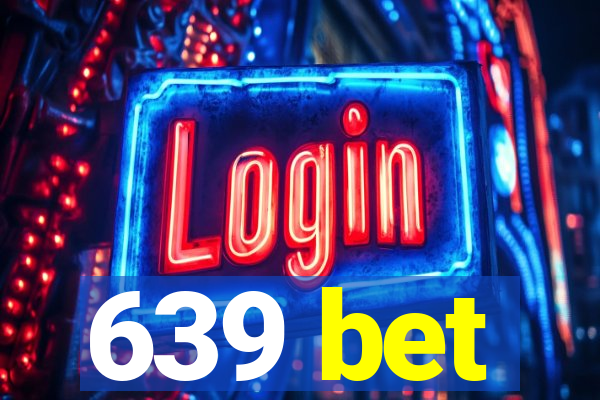 639 bet