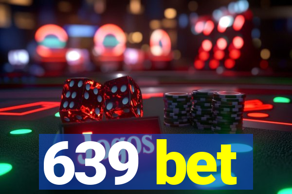 639 bet