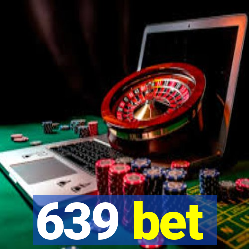 639 bet