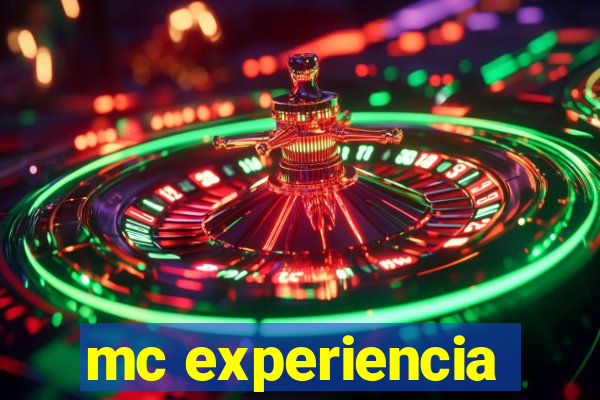 mc experiencia