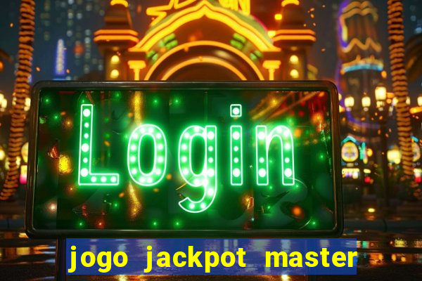 jogo jackpot master paga mesmo