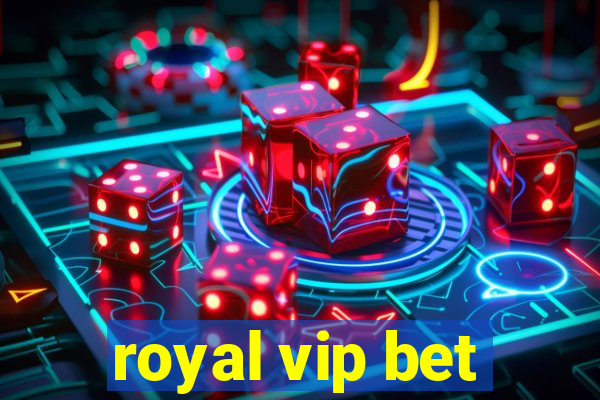 royal vip bet