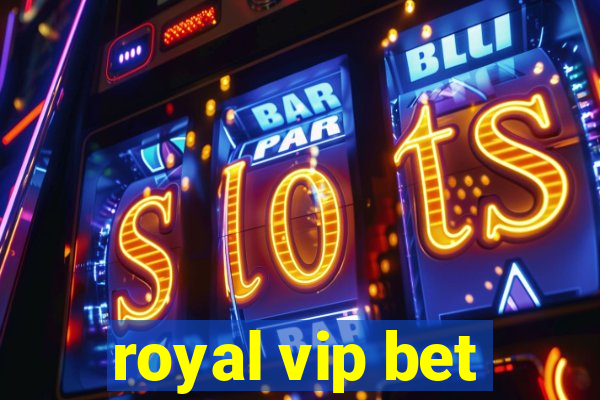 royal vip bet