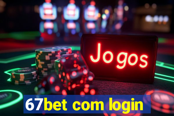 67bet com login