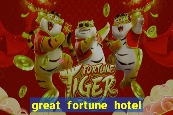 great fortune hotel & spa