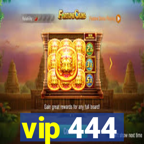 vip 444