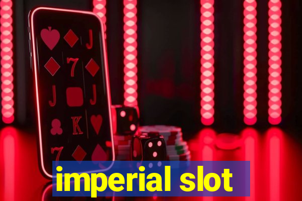 imperial slot