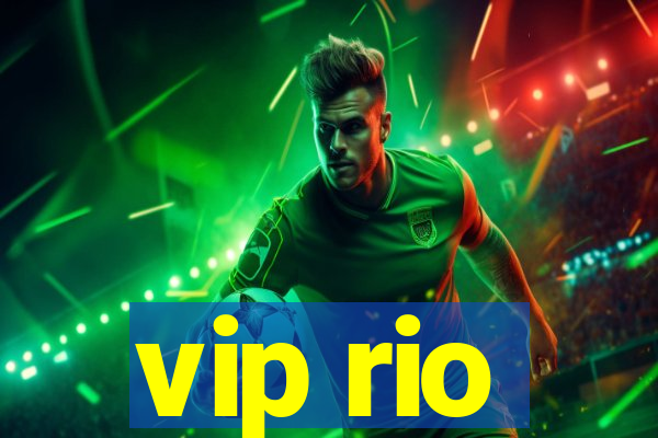 vip rio