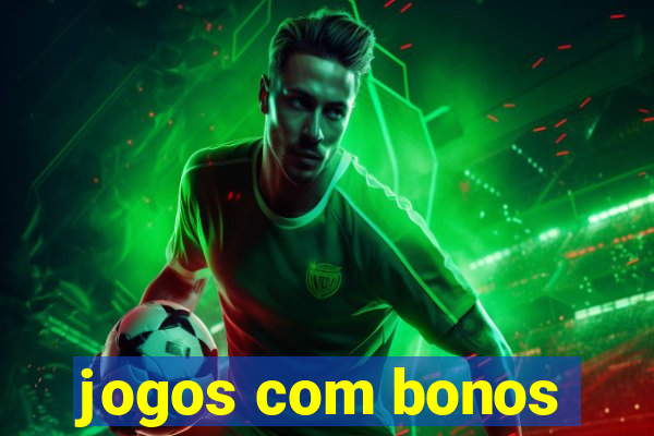 jogos com bonos