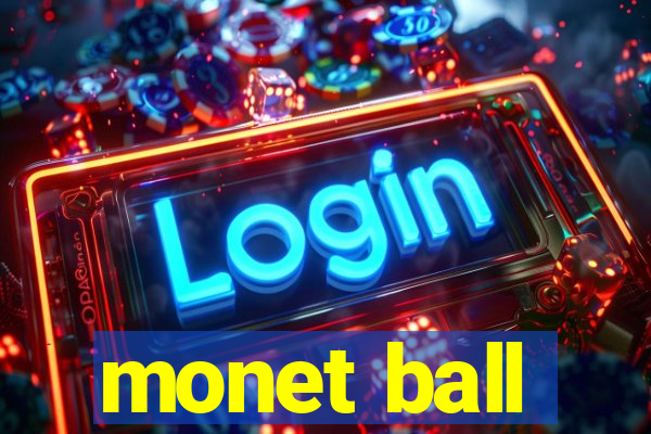 monet ball