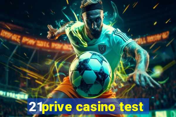 21prive casino test