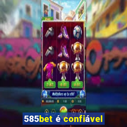 585bet é confiável