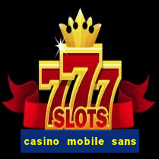 casino mobile sans dép?t avec tours gratuits