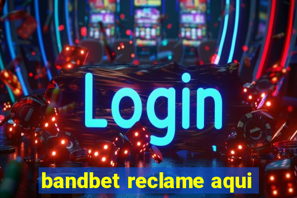 bandbet reclame aqui