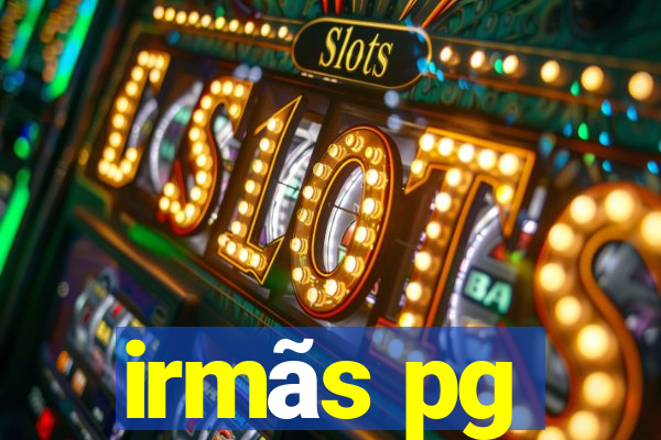 irmãs pg