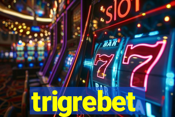 trigrebet