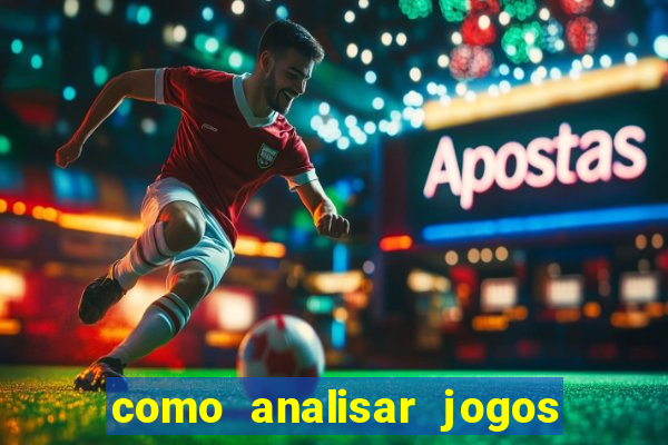 como analisar jogos de futebol