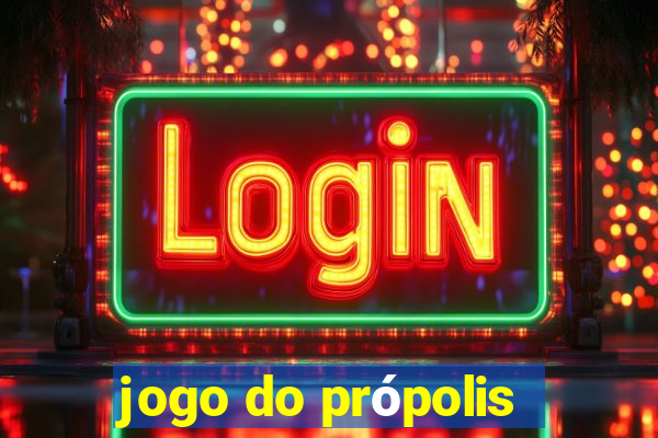 jogo do própolis