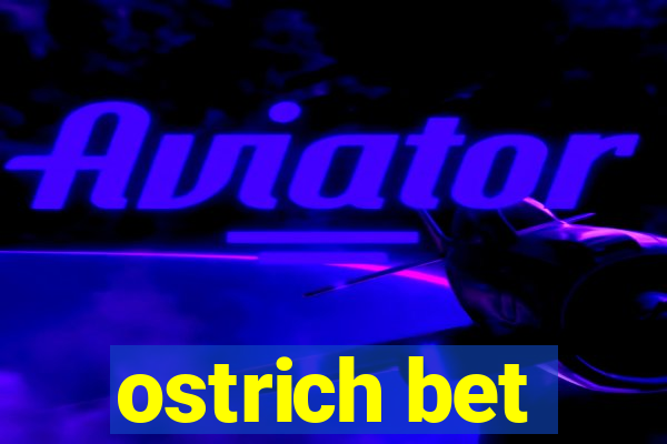 ostrich bet