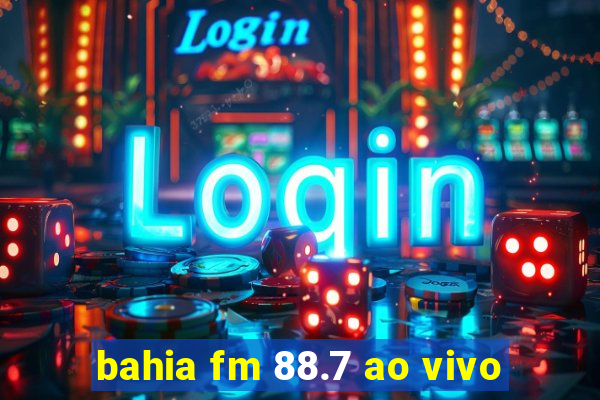 bahia fm 88.7 ao vivo