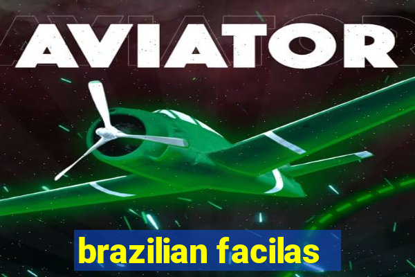 brazilian facilas