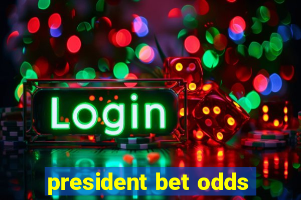 president bet odds