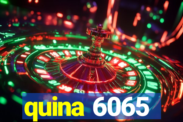 quina 6065