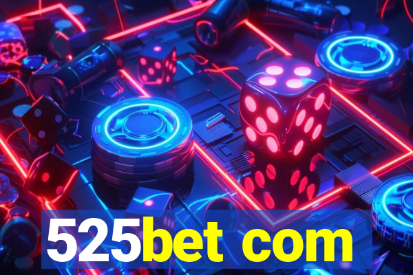 525bet com