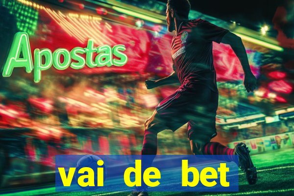 vai de bet plataforma gusttavo lima