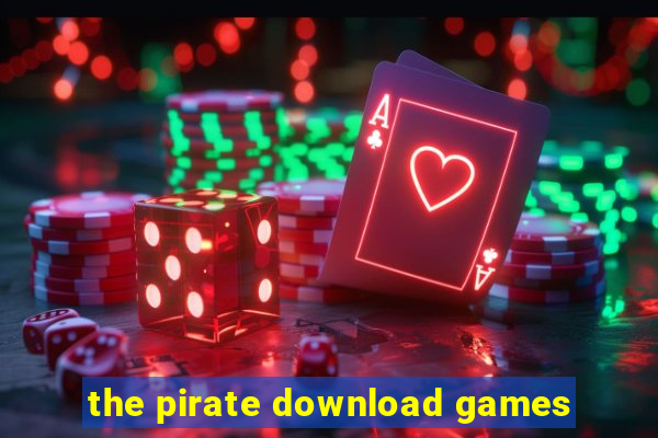 the pirate download games