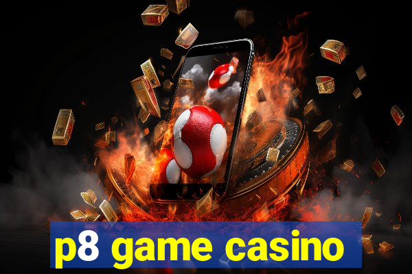 p8 game casino