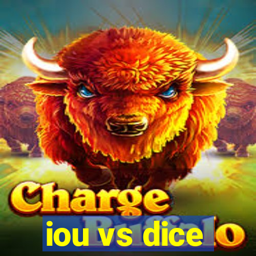 iou vs dice