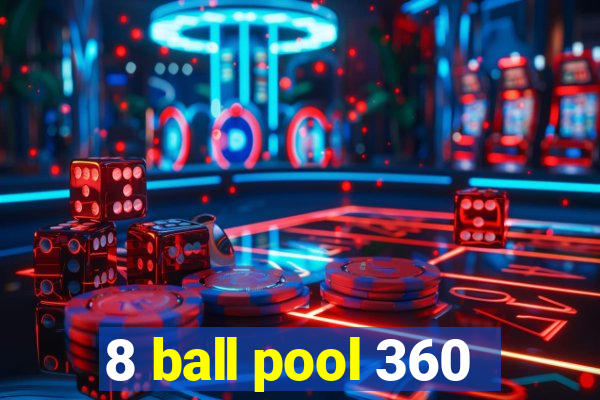 8 ball pool 360