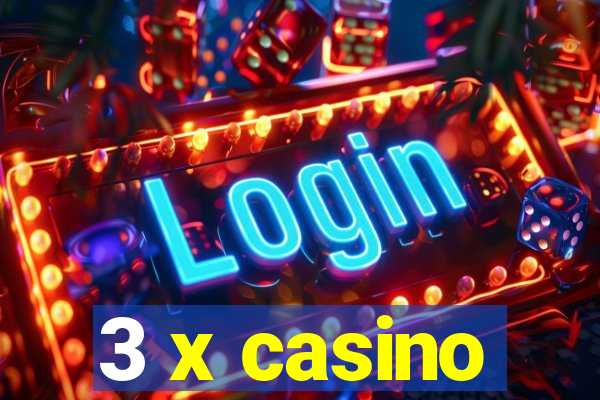 3 x casino